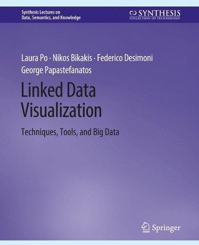 [object Object] «Linked Data Visualization: Techniques, Tools, and Big Data», авторів Федеріко Десімоні, Джордж Папастефанатос, Лора По, Нікос Бікакіс - фото №1