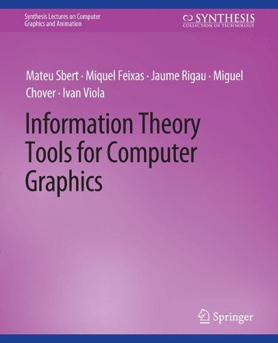 Паперова книга «Information Theory Tools for Computer Graphics», авторів Іван Віола, Матеу Сберт, Мікель Фейшас - фото №1