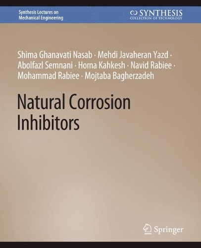 Паперова книга «Natural Corrosion Inhibitors», авторів Аболфазл Семнані, Хома Кахкеш, Мехді Джаверан Язд, Мохаммад Рабіє, Моджтаба Багерзаде, Навід Рабі, Шима Ганаваті Насаб - фото №1