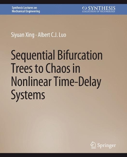 [object Object] «Sequential Bifurcation Trees to Chaos in Nonlinear Time-Delay Systems», авторів Альберт К. Джей Ло, Сіюань Сін - фото №1