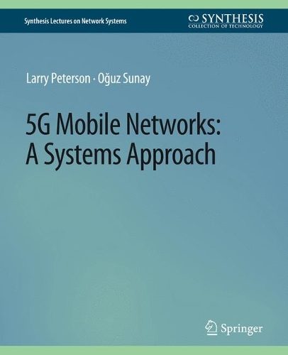 [object Object] «5G Mobile Networks: A Systems Approach», авторів Ларрі Петерсон, Огуз Сунай - фото №1
