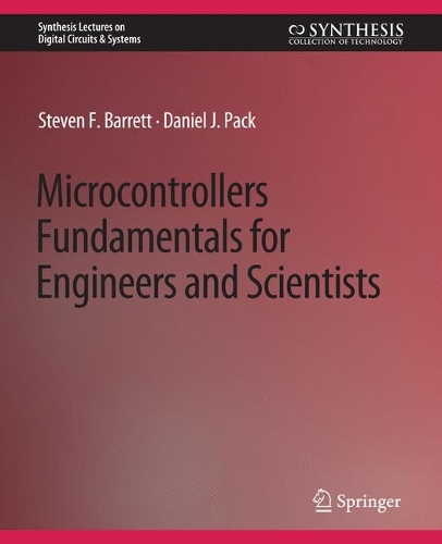 Бумажная книга «Microcontrollers Fundamentals for Engineers and Scientists», авторов Дэниел Дж. Пак, Стивен Ф. Барретт - фото №1