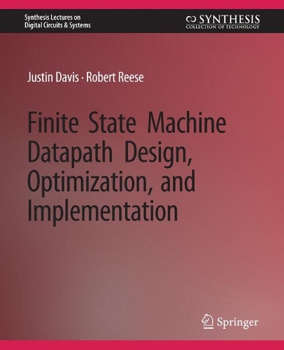 Бумажная книга «Finite State Machine Datapath Design, Optimization, and Implementation», авторов Джастин Дэвис, Роберт Риз - фото №1