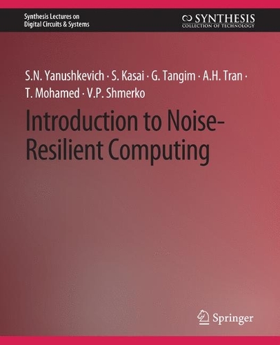 Бумажная книга «Introduction to Noise-Resilient Computing», автор Светлана Н. Янушкевич - фото №1