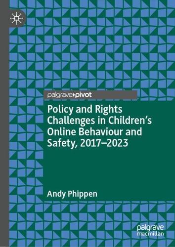 Бумажная книга «Policy and Rights Challenges in Children’s Online Behaviour and Safety, 2017–2023», автор Энди Фиппен - фото №1
