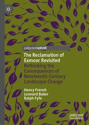 Бумажная книга «The Reclamation of Exmoor Revisited: Rethinking the Consequences of Nineteenth-Century Landscape Change», автор Генри Френч - фото №1