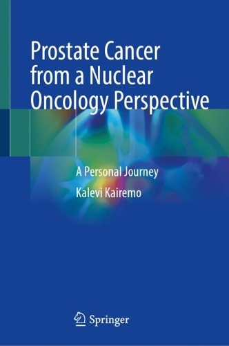 Паперова книга «Prostate Cancer from a Nuclear Oncology Perspective: A Personal Journey», автор Калеві Кайремо - фото №1