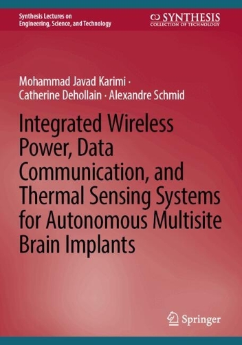 Паперова книга «Integrated Wireless Power, Data Communication, and Thermal Sensing Systems for Autonomous Multisite Brain Implants», автор Катрін Дехоллен - фото №1