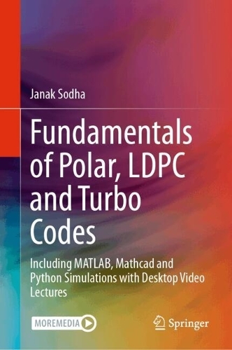 Бумажная книга «Fundamentals of Polar, LDPC and Turbo Codes: Including MATLAB ,Mathcad and Python Simulations with Desktop Video Lectures», автор Джанак Содха - фото №1