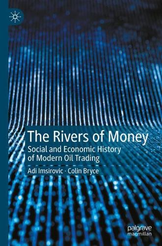 Бумажная книга «The Rivers of Money: Social and Economic History of Modern Oil Trading», автор Ади Имсирович - фото №1
