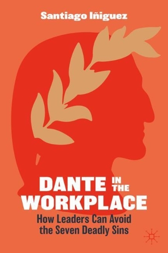 Бумажная книга «Dante in the Workplace: How Leaders Can Avoid the Seven Deadly Sins», автор Сантьяго Иньигес - фото №1