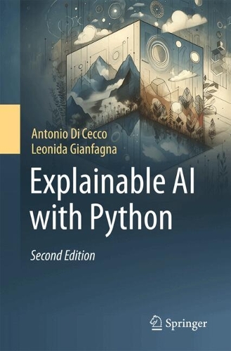 Паперова книга «Explainable AI with Python», авторів Антоніо Ді Чекко, Леоніда Джанфанья - фото №1