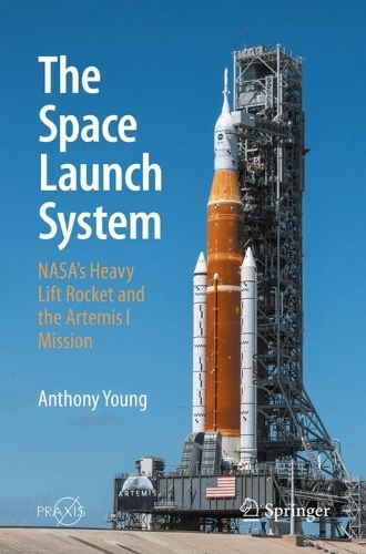 Бумажная книга «The Space Launch System: NASA's Heavy-Lift Rocket and the Artemis I Mission», автор Энтони Янг - фото №1