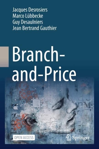 Паперова книга «Branch-and-Price», авторів Гі Дезольньє, Жак Дероз'є, Жан Бертран Готьє, Марко Люббекке - фото №1