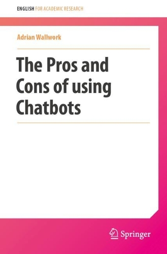 Бумажная книга «The Pros and Cons of Using Chatbots», автор Адриан Воллворк - фото №1