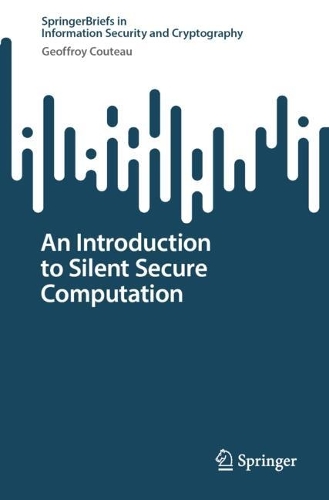 Бумажная книга «An Introduction to Silent Secure Computation», автор Жоффруа Куто - фото №1