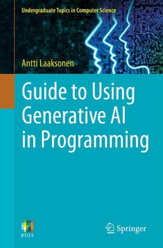 Бумажная книга «Guide to Using Generative AI in Programming», автор Антти Лааксонен - фото №1