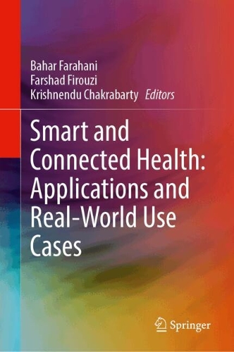 Бумажная книга «Smart and Connected Health: Applications and Real-World Use Cases» - фото №1