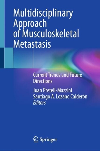 Бумажная книга «Multidisciplinary Approach of Musculoskeletal Metastasis: Current Trends and Future Directions» - фото №1