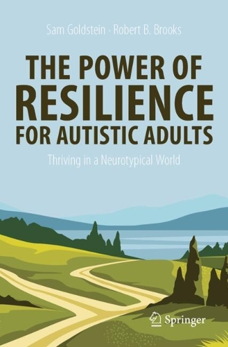 Бумажная книга «The Power of Resilience for Autistic Adults: Thriving in a Neurotypical World», авторов Роберт Б. Брукс, Сэм Голдстайн - фото №1