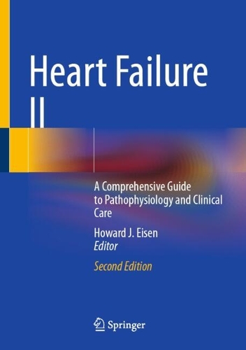 Бумажная книга «Heart Failure II: A Comprehensive Guide to Pathophysiology and Clinical Care» - фото №1