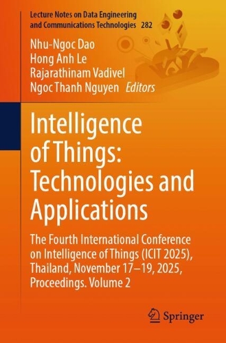 Бумажная книга «Intelligence of Things: Technologies and Applications: The Fourth International Conference on Intelligence of Things (ICIT 2025), Thailand, November 17–19, 2025, Proceedings. Volume 2» - фото №1