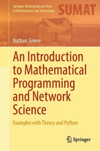 Паперова книга «An Introduction to Mathematical Programming and Network Science: Examples with Theory and Python», автор Натан Грів - фото №1