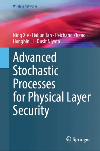 Паперова книга «Advanced Stochastic Processes for Physical Layer Security», авторів Дусіт Ніято, Хайцзюнь Тан, Хунбінь Лі, Нін Се, Пейчан Чжан - фото №1