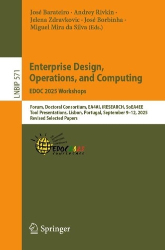 Бумажная книга «Enterprise Design, Operations, and Computing. EDOC 2025 Workshops: Forum, Doctoral Consortium, EA4AI, iRESEARCH, SoEA4EE, Tool Presentations, Lisbon, Portugal, September 9–12, 2025, Revised Selected Papers» - фото №1