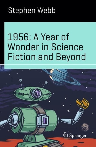 Бумажная книга «1956: A Year of Wonder in Science Fiction and Beyond», автор Стивен Уэбб - фото №1