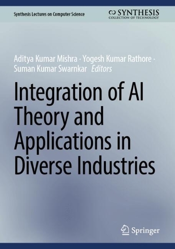 Бумажная книга «Integration of AI Theory and Applications in Diverse Industries» - фото №1