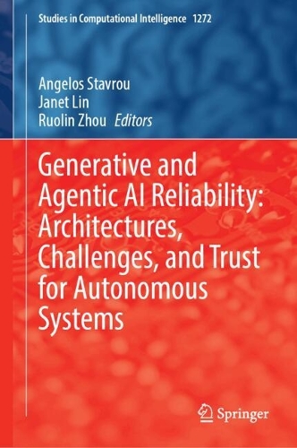 Бумажная книга «Generative and Agentic AI Reliability: Architectures, Challenges, and Trust for Autonomous Systems» - фото №1