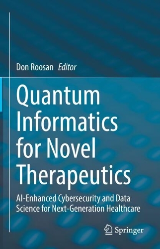 Бумажная книга «Quantum Informatics for Novel Therapeutics: AI-Enhanced Cybersecurity and Data Science for Next-Generation Healthcare» - фото №1