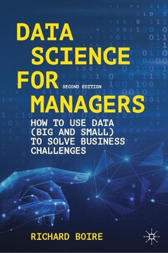 Бумажная книга «Data Science for Managers: How to Use Data (Big and Small) to Solve Business Challenges», автор Ричард Буар - фото №1