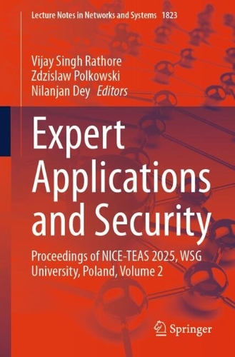 Бумажная книга «Expert Applications and Security: Proceedings of NICE-TEAS 2025, WSG University, Poland, Volume 2» - фото №1