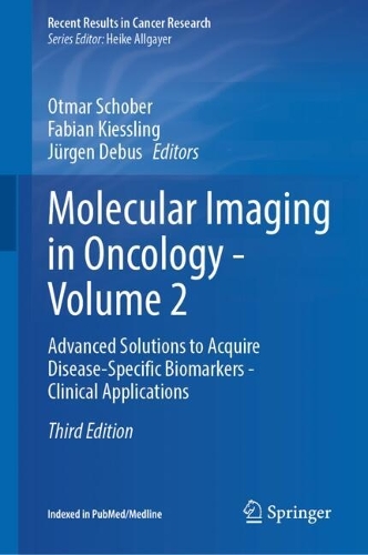 Паперова книга «Molecular Imaging in Oncology - Volume 2: Advanced Solutions to Acquire Disease-Specific Biomarkers - Clinical Applications» - фото №1