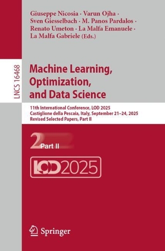 Паперова книга «Machine Learning, Optimization, and Data Science: 11th International Conference, LOD 2025, Castiglione della Pescaia, Italy, September 21–24, 2025, Revised Selected Papers, Part II» - фото №1