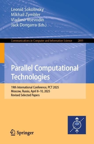 Бумажная книга «Parallel Computational Technologies: 19th International Conference, PCT 2025, Moscow, Russia, April 8–10, 2025, Revised Selected Papers» - фото №1