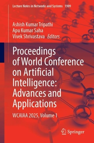 Бумажная книга «Proceedings of World Conference on Artificial Intelligence: Advances and Applications: WCAIAA 2025, Volume 1» - фото №1