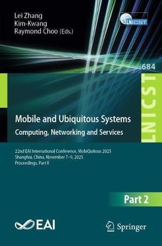 Бумажная книга «Mobile and Ubiquitous Systems: Computing, Networking and Services: 22nd EAI International Conference, MobiQuitous 2025, Shanghai, China, November 7–9, 2025, Proceedings, Part II» - фото №1