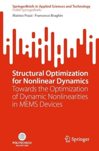 Бумажная книга «Structural Optimization for Nonlinear Dynamics: Towards the Optimization of Dynamic Nonlinearities in MEMS Devices», авторов Франческо Брагин, Маттео Поцци - фото №1