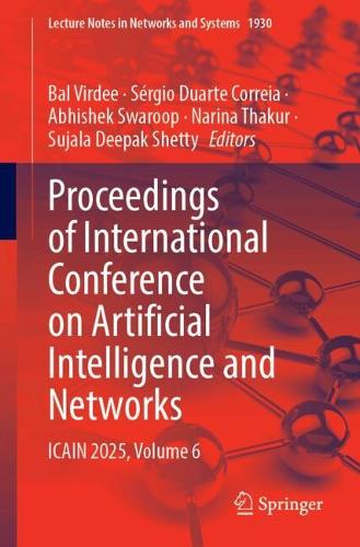 Бумажная книга «Proceedings of International Conference on Artificial Intelligence and Networks: ICAIN 2025, Volume 6» - фото №1