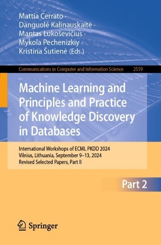 Бумажная книга «Machine Learning and Principles and Practice of Knowledge Discovery in Databases: International Workshops of ECML PKDD 2024, Vilnius, Lithuania, September 9–13, 2024, Revised Selected Papers, Part II» - фото №1