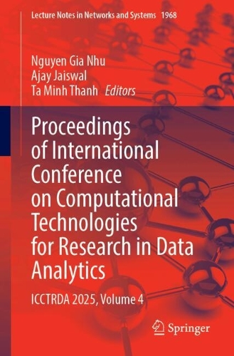 Бумажная книга «Proceedings of International Conference on Computational Technologies for Research in Data Analytics: ICCTRDA 2025, Volume 4» - фото №1