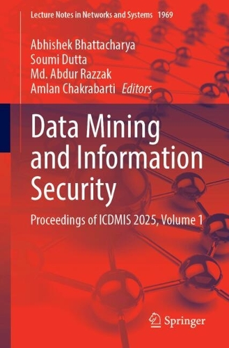 Бумажная книга «Data Mining and Information Security: Proceedings of ICDMIS 2025, Volume 1» - фото №1