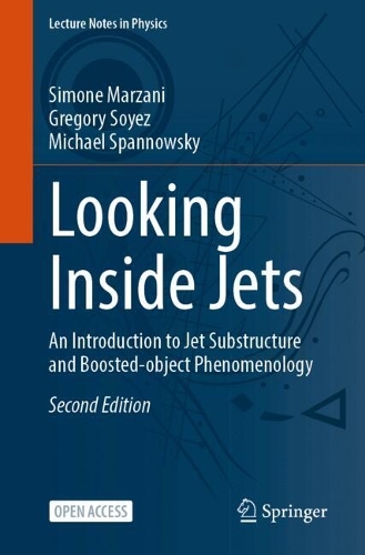 Паперова книга «Looking Inside Jets: An Introduction to Jet Substructure and Boosted-Object Phenomenology», авторів Грегорі Сойєс, Майкл Спановскі, Сімоне Марзані - фото №1