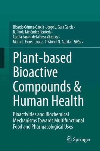 Бумажная книга «Plant-based Bioactive Compounds & Human Health: Bioactivities and Biochemical Mechanisms Towards Multifunctional Food and Pharmacological Uses» - фото №1