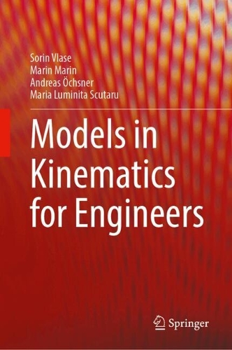 Бумажная книга «Models in Kinematics for Engineers», авторов Марин Марин, Сорин Власе - фото №1