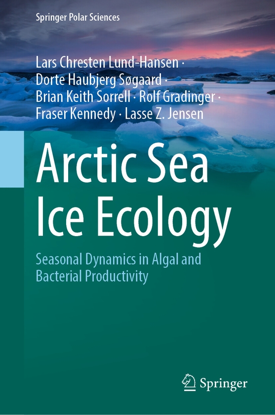 Бумажная книга «Arctic Sea Ice Ecology: Seasonal Dynamics in Algal and Bacterial Productivity», авторов Брайан Кит Соррелл, Дорте Хаубьерг Сёгаард, Фрейзер Кеннеди, Ларс Хрестен Лунд-Хансен, Лассе З. Йенсен, Рольф Грейдингер - фото №1