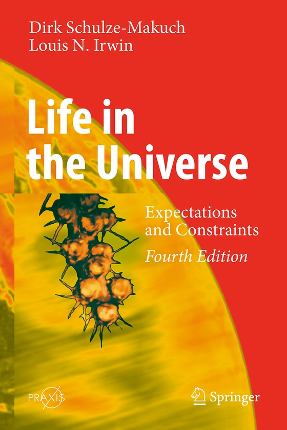 Бумажная книга «Life in the Universe: Expectations and Constraints», авторов Дирк Шульце-Макух, Луис Ирвин - фото №1